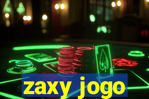 zaxy jogo